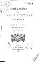 Marie-Lucrèce et le Grand couvent de la Monnoye
