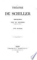 Marie Stuart. La pucelle d'orléans. La fiancée de messine, ou les frères ennemis. Guillaume Tell. L'hommage des arts. Fragments et plans