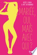 Mariée, oui, mais avec qui ?