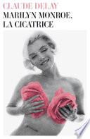 Marilyn Monroe, la cicatrice