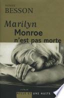 Marilyn Monroe n'est pas morte