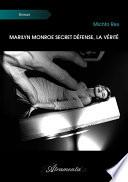 Marilyn Monroe secret défense, la vérité
