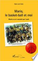 Mario, le basket-ball et moi