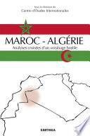 Maroc-Algérie, Analyses croisées d'un voisinage hostile