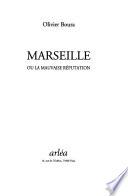 Marseille, ou, La mauvaise réputation