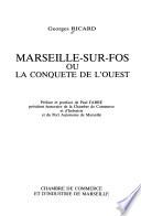 Marseille-sur-Fos, ou, La conquête de l'ouest