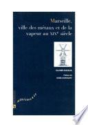 Marseille, ville des métaux et de la vapeur au XIXe siècle