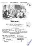 Martha, ou Le marché de Richemond opéra en quatre actes et six tableaux paroles françaises de Crevel de Charlemagne