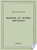 Marthe, et autres nouvelles