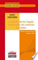 Martin Christopher - Compétitivité des Supply Chains dans des contextes incertains