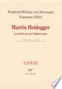 Martin Heidegger. La vérité sur ses Cahiers noirs
