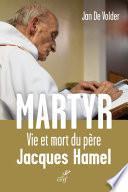 Martyr : Vie et mort du père Jacques Hamel