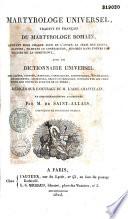 Martyrologe universel, traduit en français du martyrologe romain... avec un dictionnaire universel des saints, saintes, martyrs, confesseurs... honorés par les chrétiens sur toute la surface de la terre