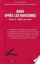 Marx après les marxismes: Marx au futur
