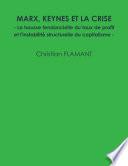 MARX, KEYNES ET LA CRISE - La hausse tendancielle du taux de profit et l'instabilité structurelle du capitalisme -