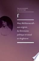 Mary Wollstonecraft : aux origines du féminisme politique et social en Angleterre