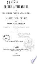 Mater admirabilis, ou, Les 15 premières années de Marie Immaculé