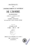 Matériaux pour l'histoire primitive et naturelle de l'homme
