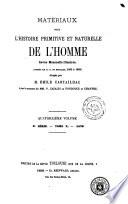 Matériaux pour l'histoire primitive et naturelle de l'homme
