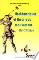 Mathématiques et théorie du mouvement XIVe-XVIe siècles