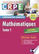 Mathématiques – Tome 1 - Ecrit 2020 - Préparation complète - CRPE