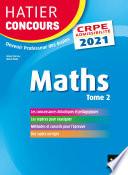 Mathématiques Tome 2 - CRPE 2021 - Epreuve écrite d'admissibilité