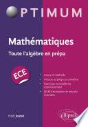 Mathématiques : Toute l'algèbre en prépa ECE