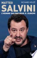 Matteo Salvini, l'homme qui fait peur à l'Europe