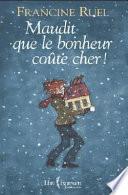 Maudit que le bonheur coûte cher!