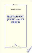 Maupassant, juste avant Freud