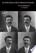 Maupassant : l’Intégrale, texte annoté et annexes enrichies [Nouv. éd. entièrement revue et corrigée].