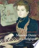 Maurice Denis et la Belgique, 1890-1930