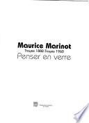 Maurice Marinot, Troyes 1882-Troyes 1960
