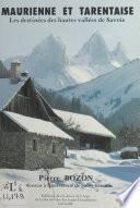 Maurienne et Tarentaise : Les Destinées des hautes vallées de Savoie