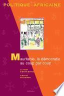 Mauritanie, la démocratie au coup par coup