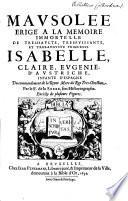 Mausolee erige a la memoire d'Isabelle-Claire-Eugenie d'Austriche (etc.)