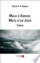 Maux d'Amour, Mots d'un Jour