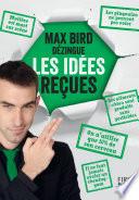 Max Bird dézingue les idées reçues