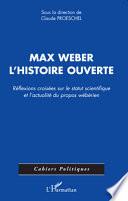 Max Weber, l'histoire ouverte