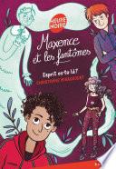 Maxence et les fantômes - Esprit es-tu là ?