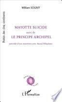 Mayotte suicide suivi de Le principe archipel