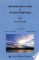 Mécanique des Fluides et Optique Géométrique Cours et Exercices Corrigés