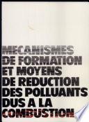 Mécanismes de formation et moyens de réduction des polluants dus à la combustion