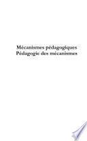 Mécanismes pédagogiques, pédagogie des mécanismes
