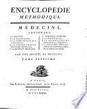 Médecine, contenant 1° l'hygiène, 2° la pathologie, 3° la séméiotique & la nosologie, 4° la thérapeutique ou matière médicale, 5° la médecine militaire, 6° la médecine vétérinaire, 7° la médecine légale, 8° la jurisprudence de la médecine & de la pharmacie, 9° la biographie médicale, c'est -à-dire, les vies des médecins célèbres, avec des notices de leurs ouvrages: A-Aliter