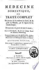 Médecine domestique ou Traité complet des moyens de se conserver en santé, de guérir et de prévenir les maladies, par le régime et les remèdes simples