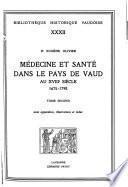Médecine et santé dans le pays de Vaud: ptie. Au XVIIIe siècle, 1675-1798