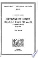 Médecine et santé dans le pays de Vaud: ptie. Des origines à la fin du XVIIe siècle