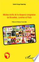 Médias écrits de la diaspora congolaise de Bruxelles, Londres et Paris