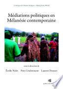 Médiations politiques en Mélanésie contemporaine